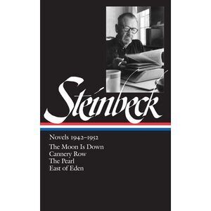 John Steinbeck: Novels 1942-1952 (Loa #132): The Moon Is Down / Cannery Row / Th